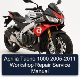 Aprilia Tuono 1000 2005-2011 Workshop Repair Service Manual