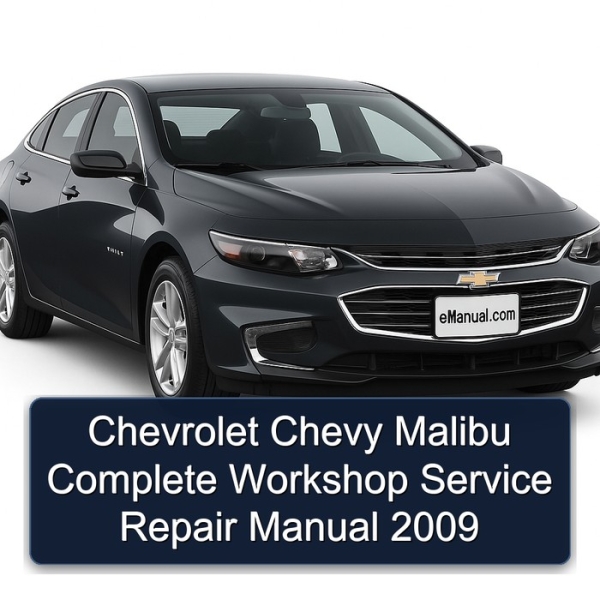 Chevrolet Chevy Malibu Complete Workshop Service Repair Manual 2009