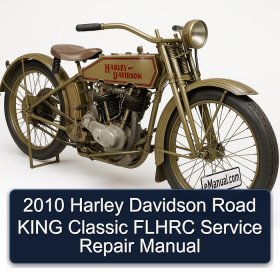 2010 Harley Davidson Road KING Classic FLHRC Service Repair Manual