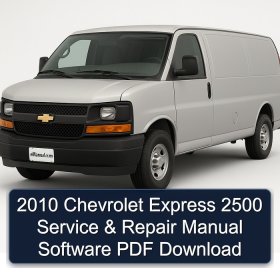 2010 Chevrolet Express 2500 Service & Repair Manual Software PDF Download