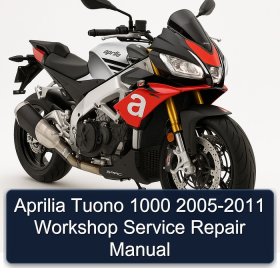 Aprilia Tuono 1000 2005-2011 Workshop Service Repair Manual