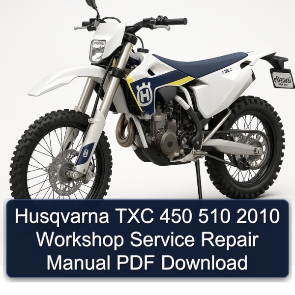 Husqvarna TXC 450 510 2010 Workshop Service Repair Manual PDF Download