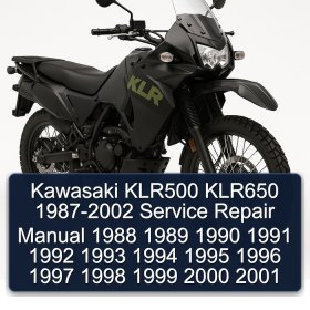 Kawasaki KLR500 KLR650 1987-2002 Service Repair Manual 1988 1989 1990 1991 1992 1993 1994 1995 1996 1997 1998 1999 2000 2001