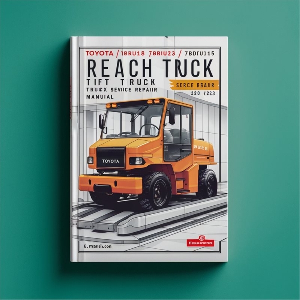 Toyota 7BRU18 7BRU23 7BDRU15 7BSU20 7BSU25 Reach Lift Truck Service Repair Manual