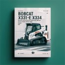 Bobcat X331 X331E X334 Hydraulic Excavator Service Repair Workshop Manual