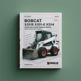 Bobcat X331 X331E X334 Compact Excavator Service Repair Manual + Operation & Maintenance Manual + Schematics