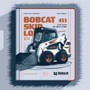 BOBCAT 453 F SKID Steer Loader SN 515111001 & Above Parts Manual