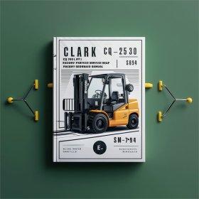 Clark CQ20/25/30 D/L Forklift Factory Service/Repair/ Workshop Manual (SM-794)