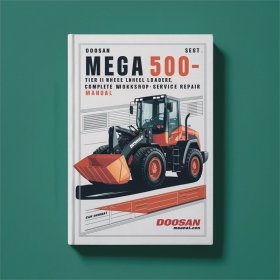 Doosan Mega 500-V Tier II Wheel Loader Complete Workshop Service Repair Manual