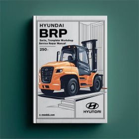 Hyundai BRP Series Forklift Truck Complete Workshop Service Repair Manual