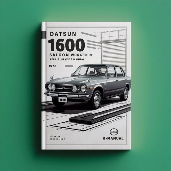 Datsun 1600 Saloon 1973 Workshop Repair Service Manual