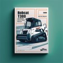 BOBCAT T300 Turbo SN 525511001 & Above Service Repair Manual