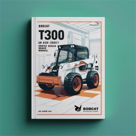 BOBCAT T300 2011 SN A5GV20001 & Above Service Repair Manual