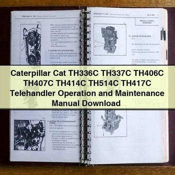 Caterpillar CAT TH336C TH337C TH406C TH407C TH414C TH514C TH417C Telehandler Operation Service Repair Workshop Manual PDF