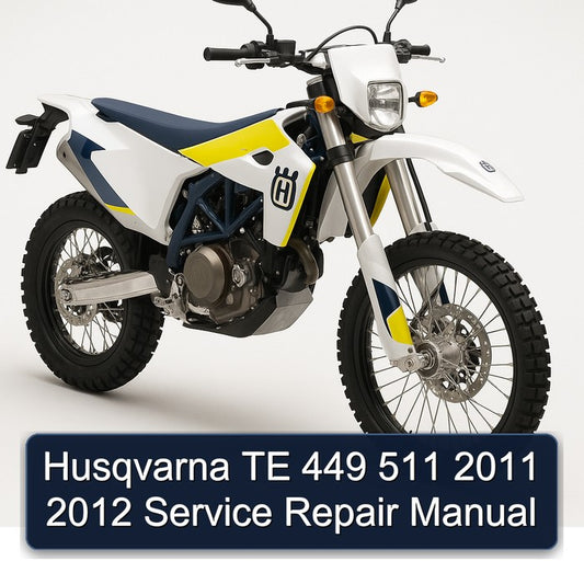 2011-2012 Husqvarna TE Models 449 511 Service Repair Workshop Manual