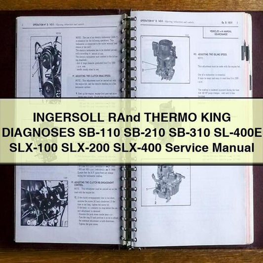 Ingersoll Rand Thermo King Diagnoses SB-110 SB-210 SB-310 SL-400E SLX-100 SLX-200 SLX-400 Service Repair Workshop Manual