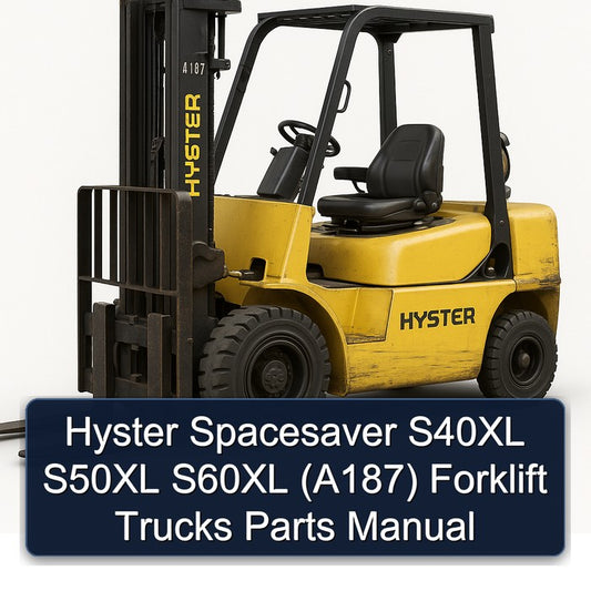 Hyster Spacesaver S40XL S50XL S60XL (A187) Forklift Trucks Parts Catalog