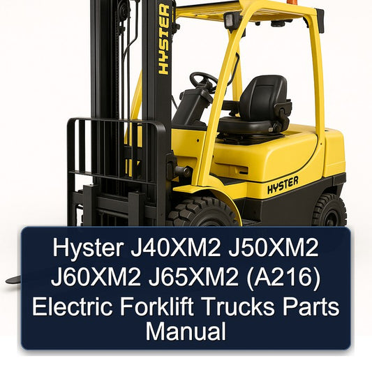 Hyster J40xm2 J50xm2 J60xm2 J65xm2 (A216) Electric Forklift Trucks Parts Catalog