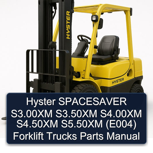 Hyster Spacesaver S3.00xm S3.50xm S4.00xm S4.50xm S5.50xm (E004) Forklift Trucks Parts Catalog
