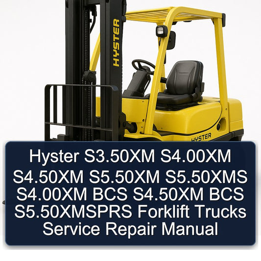 Hyster S3.50xm S4.00xm S4.50xm S5.50xm S5.50xms BCS S5.50xmsprs Forklift Trucks Service Repair Workshop Manual