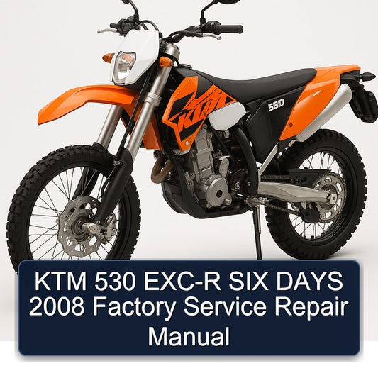 2008 KTM 530 EXC-R SIX Days Service Repair Workshop Manual