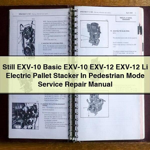Still EXV-10 Basic EXV-12 Li Electric Pallet Stacker Pedestrian Mode Service Repair Workshop Manual PDF