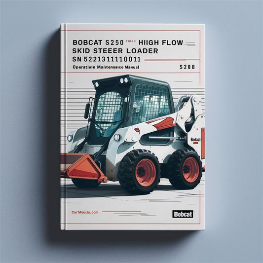 Bobcat S250 Turbo High Flow Skid Steer Loader SN 521311001 Above Operation Service Repair Workshop Manual