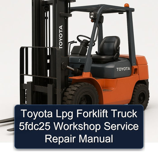 Toyota Lpg Forklift Truck 5fdc25 Service Repair Workshop Manual