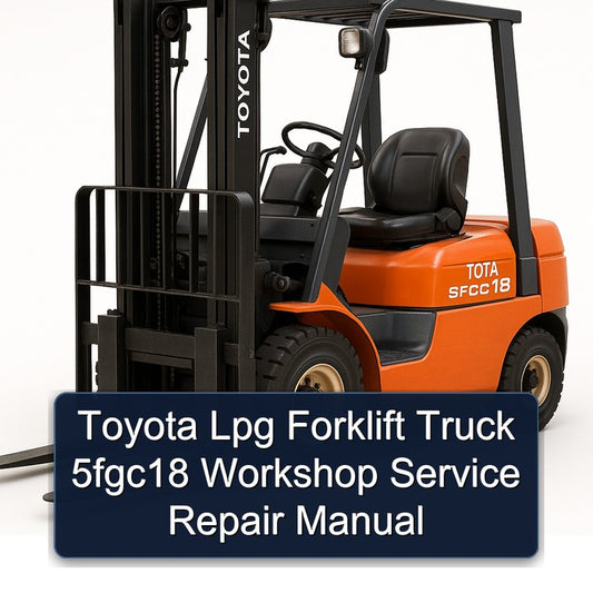 Toyota Lpg Forklift Truck 5fgc18 Service Repair Workshop Manual