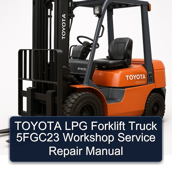 Toyota LPG Forklift Truck 5fgc23 Service Repair Workshop Manual