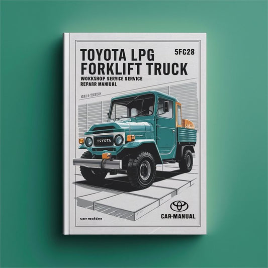 Toyota LPG Forklift Truck 5fgc28 Service Repair Workshop Manual