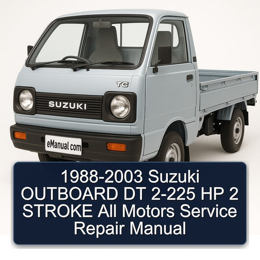 1988-2003 Suzuki Outboard Dt 2-225 Hp 2 Stroke All Motors Service Repair Workshop Manual