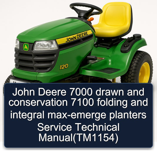 John Deere 7000 Drawn Conservation 7100 Folding Integral Max-emerge Planters (TM1154) Service Repair Workshop Manual