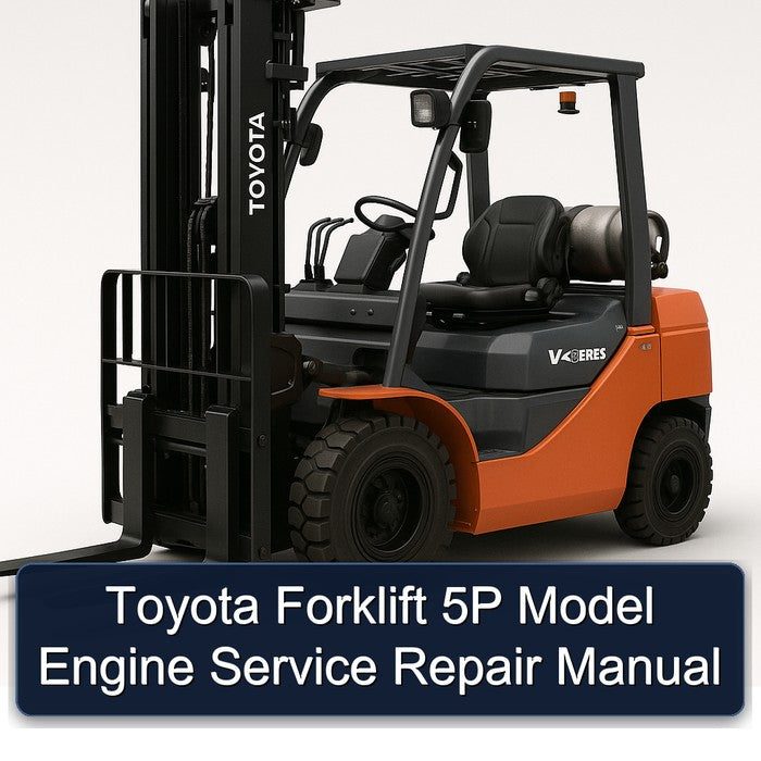 Toyota Forklift 5P Model Engine Service Repair Workshop Manual
