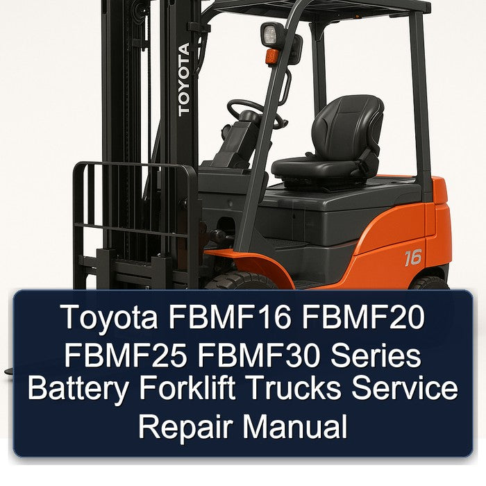 Toyota Fbmf16 Fbmf20 Fbmf25 Fbmf30 Series Battery Forklift Trucks Service Repair Workshop Manual