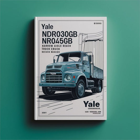 Yale NDR030GB NR045GB (B861) NDR030CB NR045CB (D829) Narrow Aisle Reach Truck Service Repair Workshop Manual