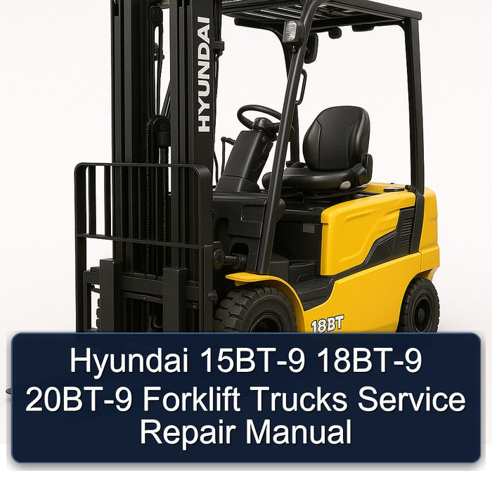 Hyundai 15BT-9 18BT-9 20BT-9 Forklift Trucks Service Repair Workshop Manual