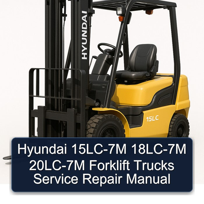 Hyundai 15LC-7M 18LC-7M 20LC-7M Forklift Trucks Service Repair Workshop Manual