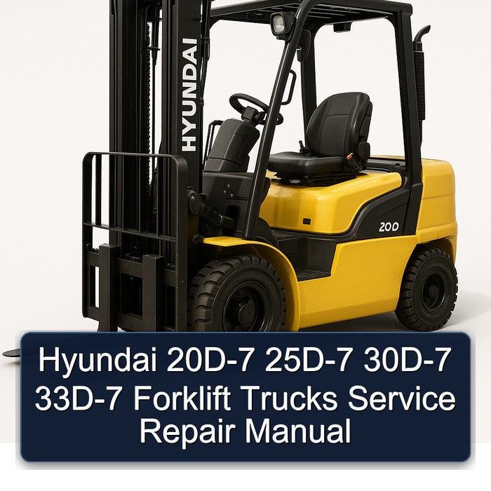 Hyundai 20D-7 25D-7 30D-7 33D-7 Forklift Trucks Service Repair Workshop Manual