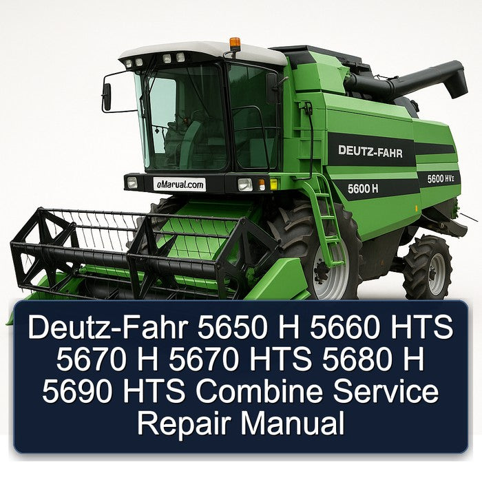 DEUTZ-FAHR 5650 H 5660 HTS 5670 5680 5690 Combine Service Repair Workshop Manual