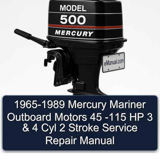 1965-1989 Mercury Mariner Outboard Motors 45 -115 Hp 3 4 Cyl 2 Stroke Service Repair Workshop Manual