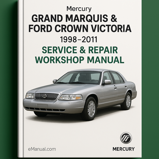 Mercury Grand Marquis & Ford Crown Victoria 1998-2011 Service Repair Workshop Manual