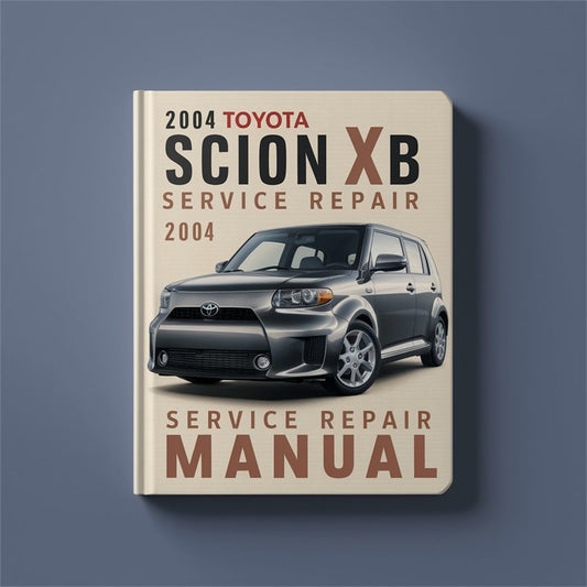 2004 Scion Xb Toyota Service Repair Workshop Manual PDF