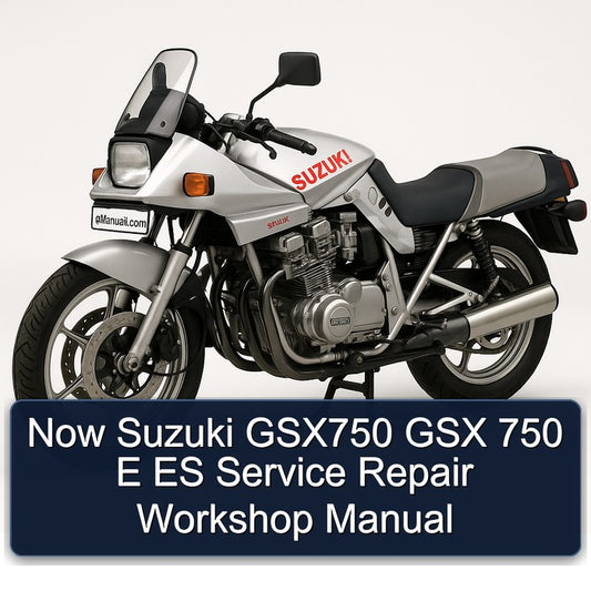 Suzuki GSX Series Now GSX750 750 E Es Service Repair Workshop Manual