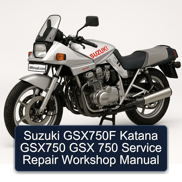Suzuki Katana Models GSX750F GSX750 Gsx 750 Service Repair Workshop Manual PDF