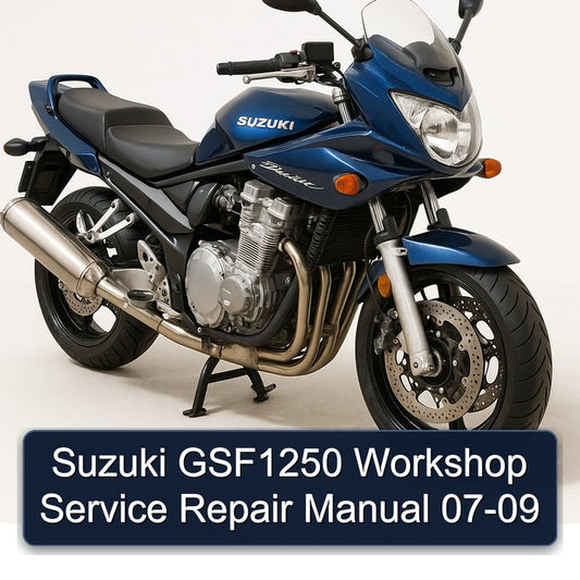 2007-2009 Suzuki GSF Bandit Series GSF1250 Service Repair Workshop Manual