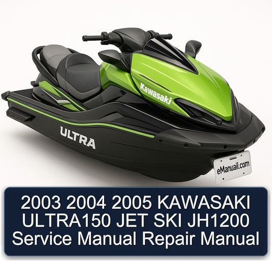 2005 Kawasaki Ultra150 JET SKI JH1200 Service Repair Workshop Manual