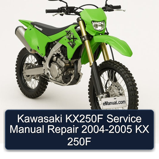 2004-2005 Kawasaki KX Series KX250F - 250F Service Repair Workshop Manual