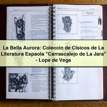 La Bella Aurora: Coleccin de Clsicos de La Literatura Espaola "Carrascalejo de La Jara"-Lope de Vega