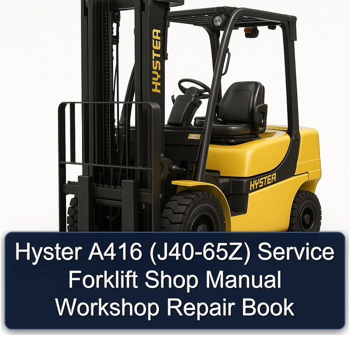 Hyster A416 (J40-65Z) Forklift Shop Book Service Repair Workshop Manual